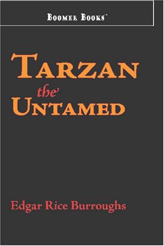 Edgar Rice Burroughs: Tarzan the Untamed (Paperback, 2007, Boomer Books)