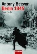 Antony Beevor: Berlin 1945 Das Ende (German Edition) (Goldmann Wilhelm GmbH)