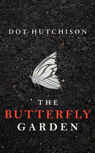 Lauren Ezzo, Dot Hutchison, Mel Foster: The Butterfly Garden (AudiobookFormat, 2016, Brilliance Audio)