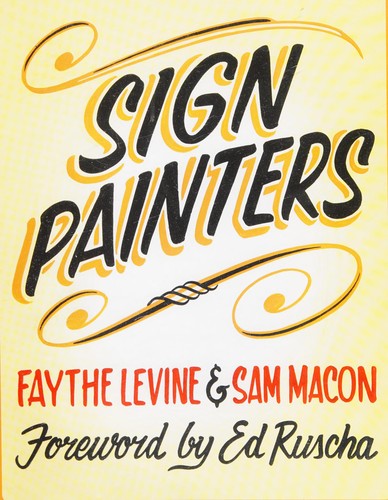 Faythe Levine: Sign painters (2012, Princeton Architectural Press)