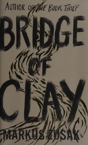 Markus Zusak: Bridge of Clay (Hardcover, 2018, RANDOM HOUSE UK)
