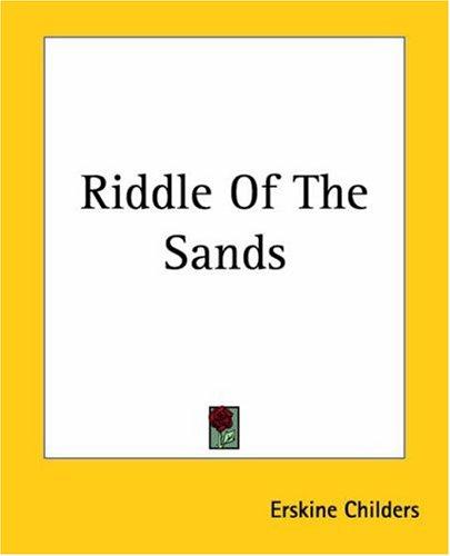 Robert Erskine Childers: Riddle Of The Sands (Paperback, 2004, Kessinger Publishing)