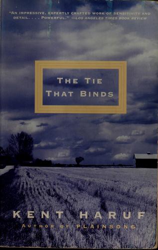 Kent Haruf: The tie that binds (1984, Vintage)