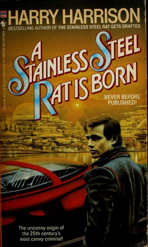 Harry Harrison: A Stainless Steel Rat is Born (Paperback, 1985, Spectra)