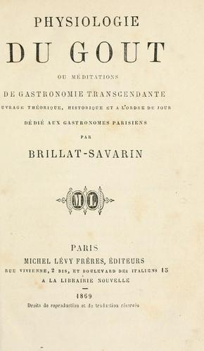 Jean Anthelme Brillat-Savarin: Physiologie du goût (French language, 1869, M. Lévy)