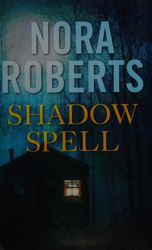 Nora Roberts: Shadow Spell (Hardcover, 2014, Magna Large Print Books)