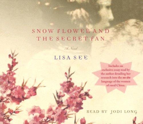 Lisa See: Snow Flower and the Secret Fan (AudiobookFormat, 2006, RH Audio)