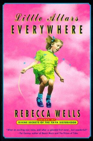 Rebecca Wells: Little Altars Everywhere (Paperback, 1999, HarperCollins)