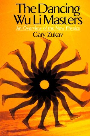 Gary Zukav: The dancing wu li masters (1979, Morrow)