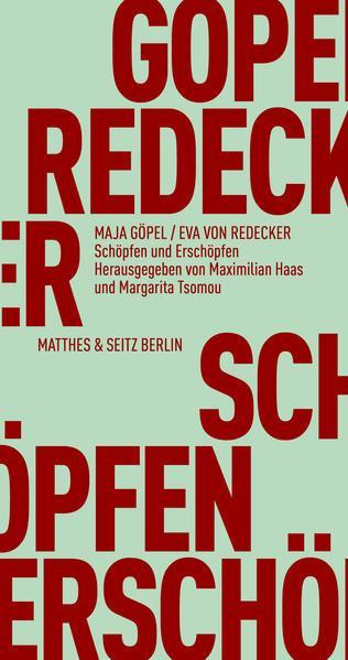 Maja Göpel, Eva von Redecker: Schöpfen und Erschöpfen (Paperback, German language, 2022, Matthes & Seitz Berlin)