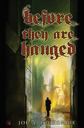 Before They Are Hanged (Hardcover, 2011, Subterranean Press)