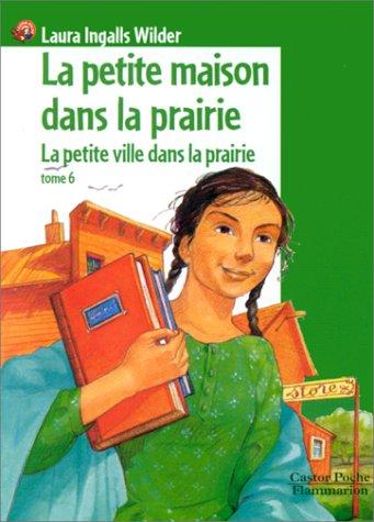 La Petite Maison dans la prairie, tome 6  (Paperback, French language, 1999, Flammarion)