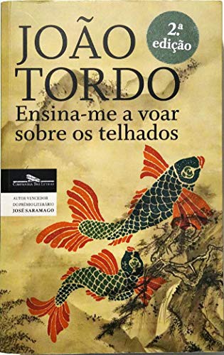 João Tordo: Ensina-me a Voar sobre os Telhados (2018, Companhia das Letras)