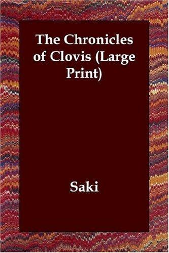 Saki: The Chronicles of Clovis (Large Print) (Paperback, 2006, Echo Library)