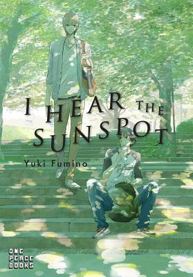 Yuki Fumino: I Hear the Sunspot (Paperback, 2020, One Peace Books, Incorporated)