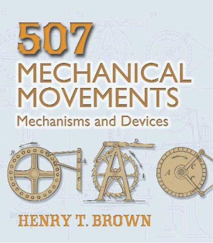 Henry T. Brown: 507 Mechanical Movements (Paperback, Dover Publications)