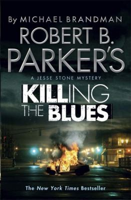 Michael Brandman, Robert B. Parker: Robert B. Parker's Killing the Blues (2012, Quercus)