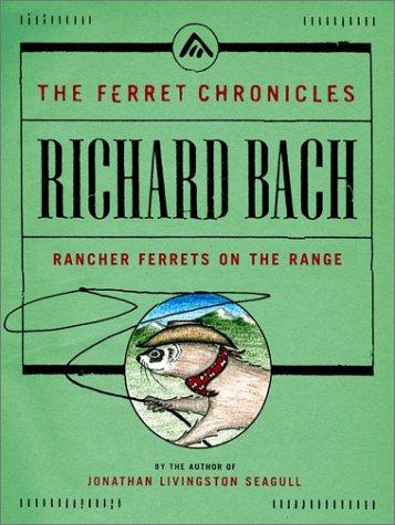 Richard Bach: Rancher ferrets on the range (2003, Scribner)