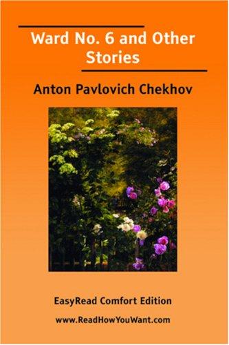 Anton Chekhov: Ward No. 6 and Other Stories [EasyRead Comfort Edition] (Paperback, 2006, ReadHowYouWant.com)