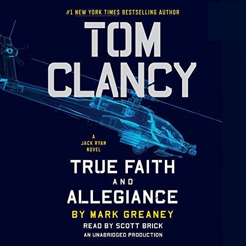 Mark Greaney: Tom Clancy True Faith and Allegiance (AudiobookFormat, 2016, Random House Audio)