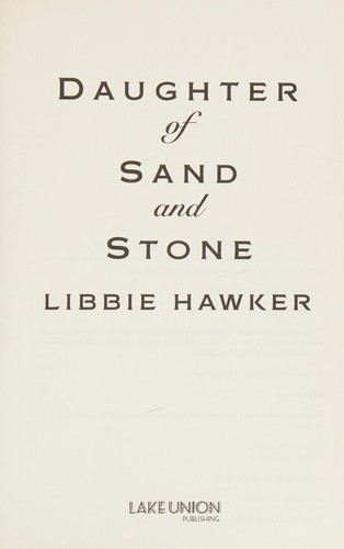 Libbie Hawker: Daughter of Sand and Stone (2015, Amazon Publishing)