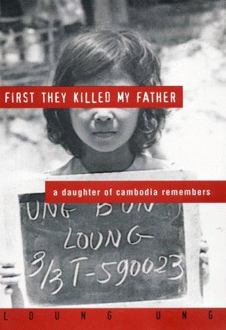 Loung Ung: First they killed my father (Hardcover, 2000, HarperCollins Publishers)