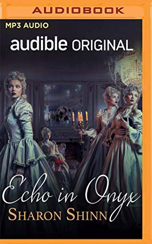 Emily Bauer, Sharon Shinn: Echo in Onyx (AudiobookFormat, 2019, Audible Studios on Brilliance Audio, Audible Studios on Brilliance)