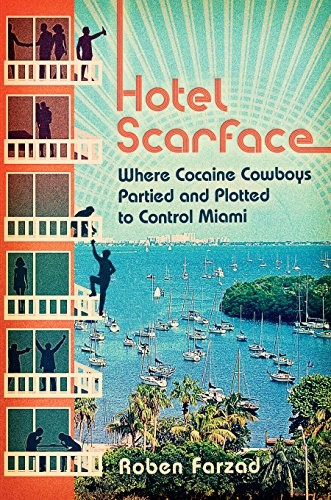 Roben Farzad: Hotel Scarface (Paperback, 2018, Berkley)