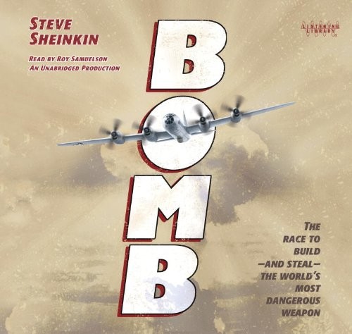 Steve Sheinkin: Bomb (AudiobookFormat, 2013, Random House, Inc.)