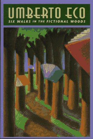 Umberto Eco: Six walks in the fictional woods (Paperback, 1995, HarvardUniversity Press)