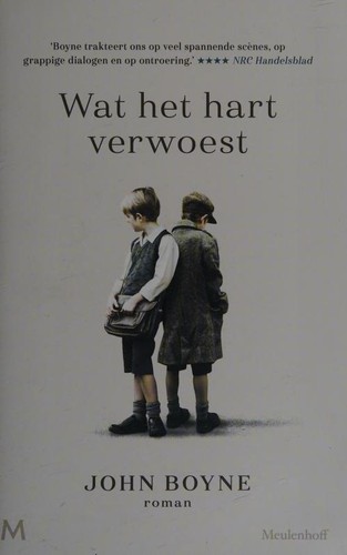 John Boyne: Wat het hart verwoest (Dutch language, 2017, Meulenhoff)