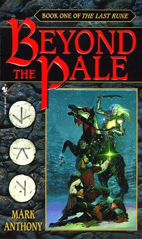 Mark Anthony: Beyond the Pale (The Last Rune, #1) (1999)