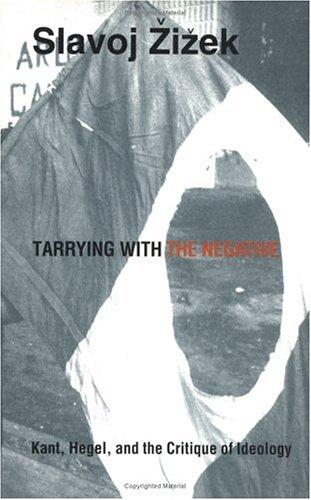 Slavoj Žižek: Tarrying with the negative (1993, Duke University Press)