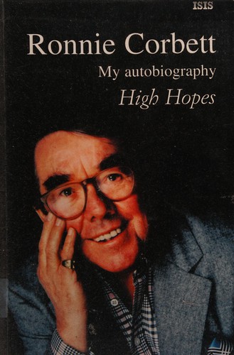 Ronnie Corbett: High hopes (2003, ISIS)