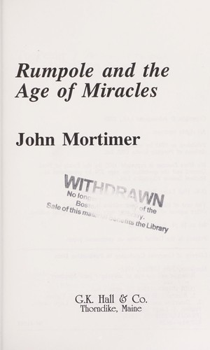 John Mortimer: Rumpole and the age of miracles (1995, G.K. Hall)