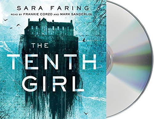 Frankie Corzo, Sara Faring, Mark Sanderlin: The Tenth Girl (AudiobookFormat, 2019, Macmillan Young Listeners)