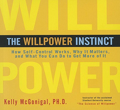 Walter Dixon, Kelly McGonigal: The Willpower Instinct (AudiobookFormat, 2011, Gildan Media)