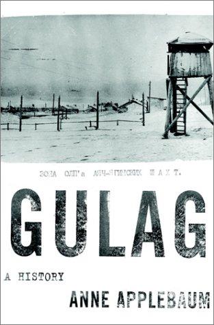 Anne Applebaum: Gulag (Hardcover, 2003, Doubleday)