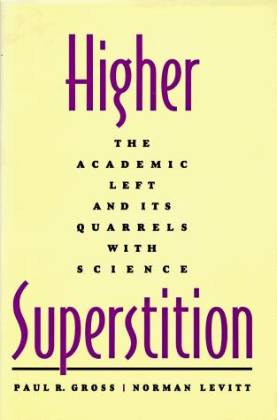 Paul R. Gross: Higher superstition (1994, Johns Hopkins University Press)