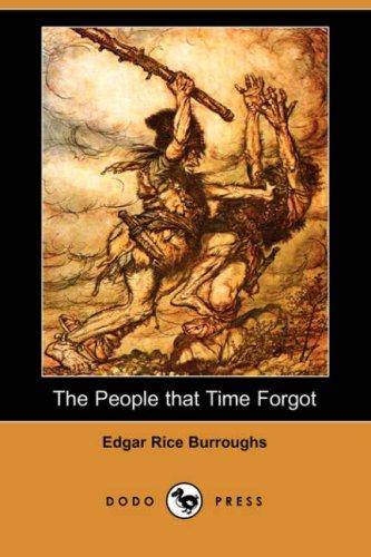Edgar Rice Burroughs: The People that Time Forgot (Dodo Press) (Paperback, 2007, Dodo Press)