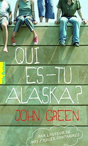 Qui es-tu Alaska ? (French language, 2011, Gallimard jeunesse)