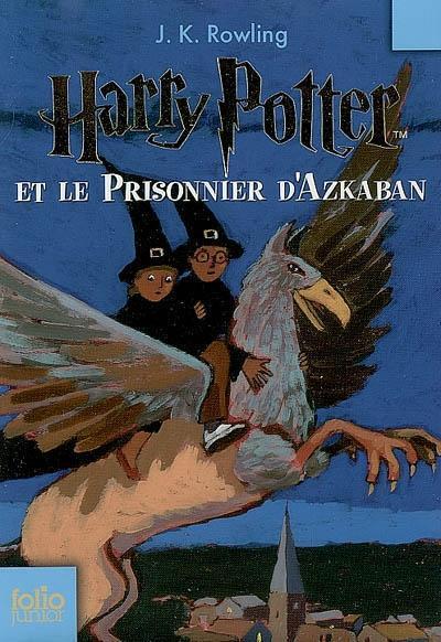 Harry Potter, tome 3 : Harry Potter et le Prisonnier d'Azkaban (French language, 2007)