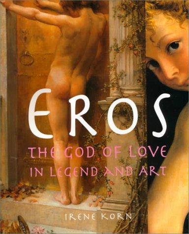 Irene Korn: Eros (Hardcover, 1999, Todtri)