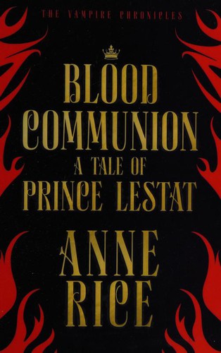 Anne Rice: Blood Communion (2018, Penguin Random House)