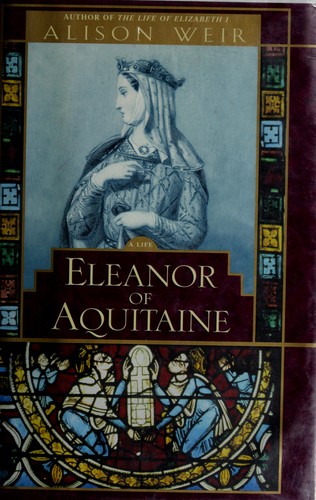 Alison Weir: Eleanor of Aquitaine (2000, Ballantine Books)