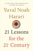 21 Lessons for the 21st Century  (2018, Jonathan Cape)