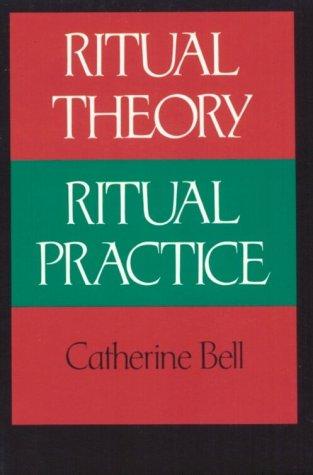 Ritual theory, ritual practice (1992, Oxford University Press)