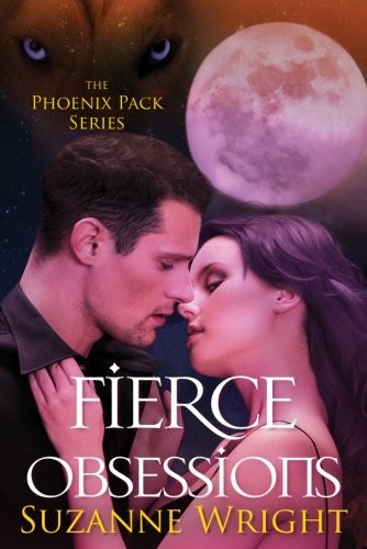 Fierce Obsessions (The Phoenix Pack) (2017, Montlake Romance)