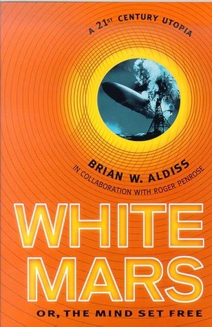 White Mars, or, The mind set free (2000, St. Martin's Press)