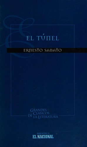 El túnel (Hardcover, Spanish language, 2000, Planeta Argentina)